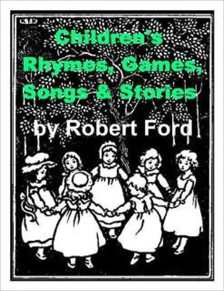 Children’s Rhymes, Games, Songs & Children’s Rhymes, Games, Songs &