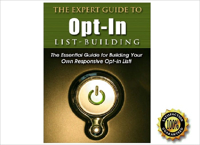The Expert Guide to Opt-in List Building-“The Essential Step-by-Step Guide to Building Your Very Own Responsive Opt-In Mailing List!” AAA+++