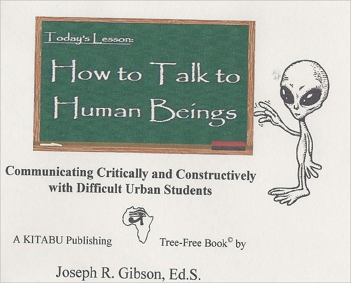 How to Talk to Human Beings: Communicating Critically and Constructively with Difficult Urban Students