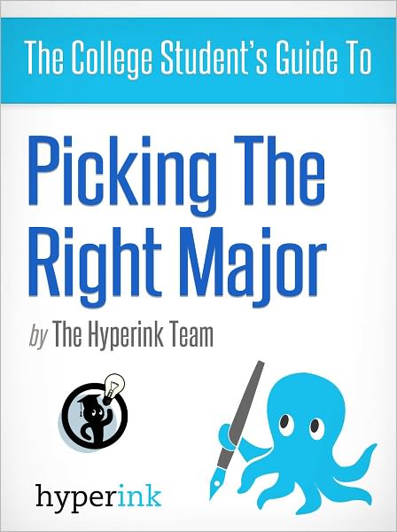 The College Student's Guide To: Picking the Right Major