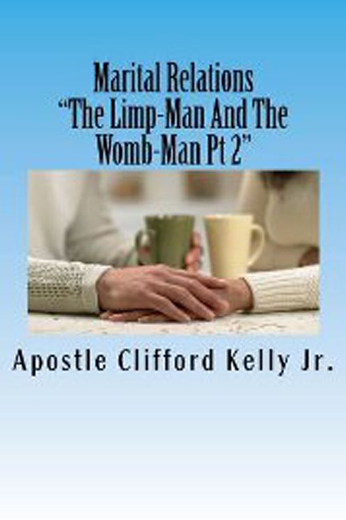 MARITAL RELATION "The Limp-Man And The Womb-Man Pt. 2