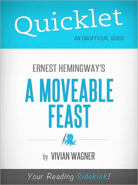 Quicklet on Ernest Hemingway's A Moveable Feast (Cliffsnotes-Like Book Summary & Commentary)