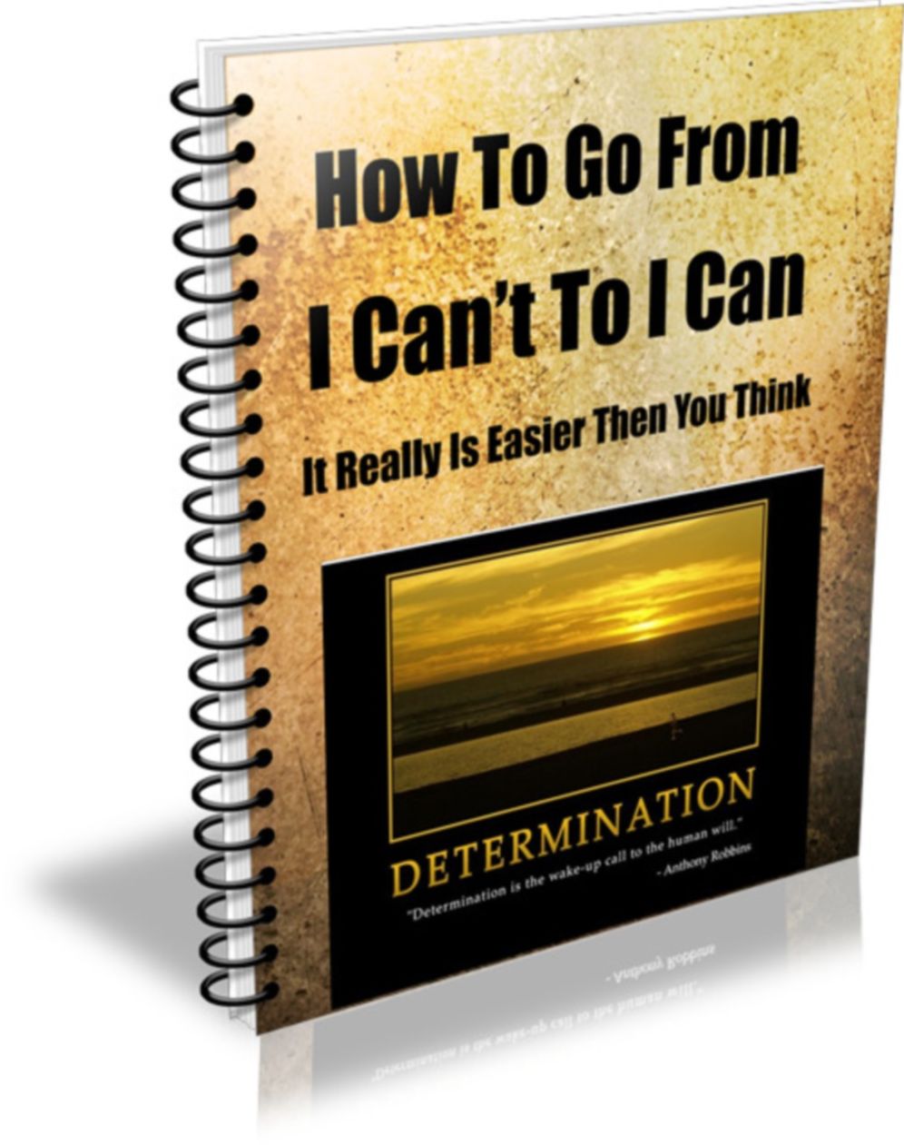 How To Go From I Cant To I Can- It Really Is Easier Then You Think