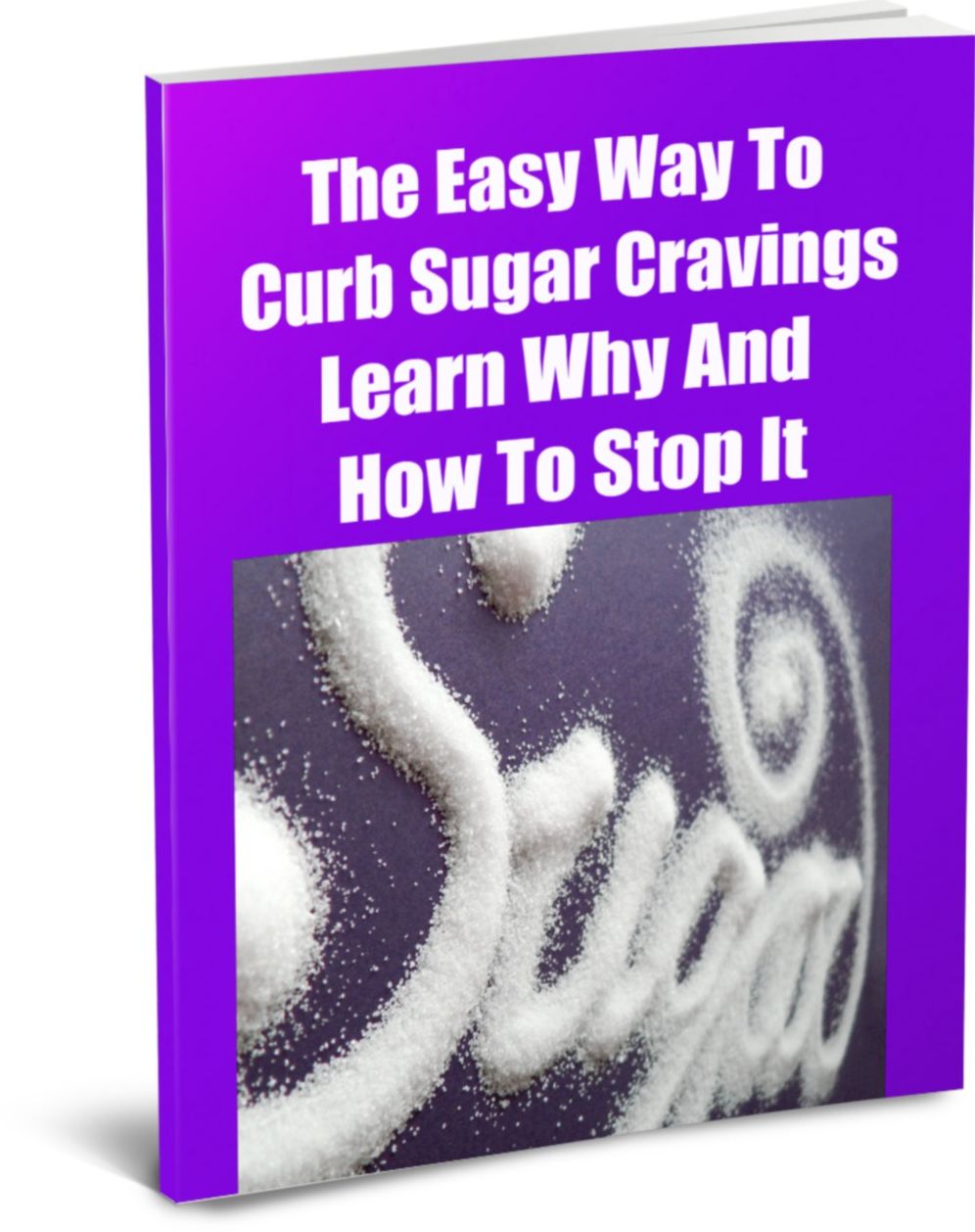 The Easy Way To Curb Sugar Cravings Learn Why And How To Stop It