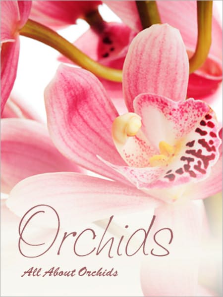 Orchids: All About Orchids