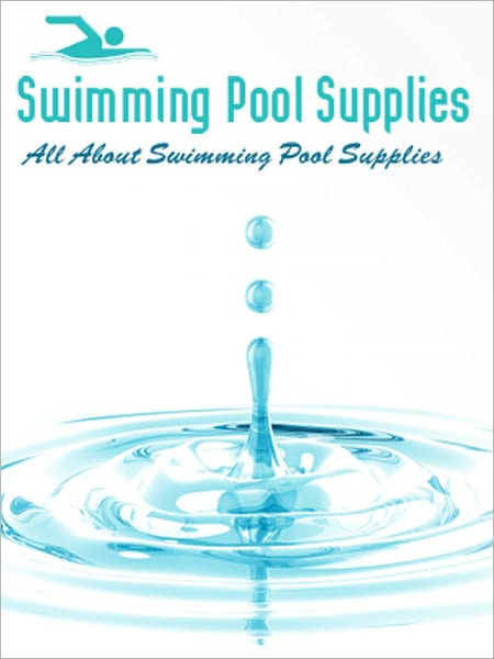 All About Swimming Pool Supplies