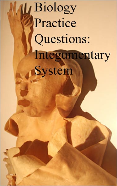 Biology Practice Questions: Integumentary System