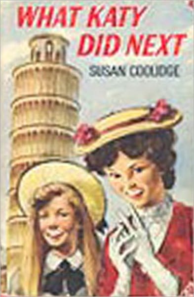 What Katy Did Next: A Young Readers, Fiction and Literature Classic By Susan Coolidge!