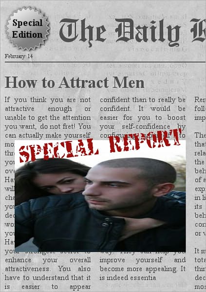 How to Attract Men- Special Edition - Learn Everything You Need to Know on How to Attract Men