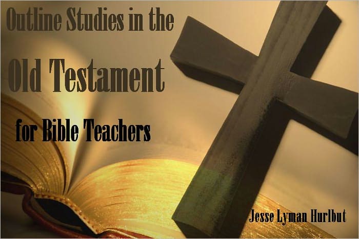 Outline Studies in the Old Testament for Bible Teachers (Illustrated)
