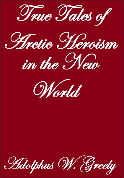 True Tales Of Artic Heroism In The New World