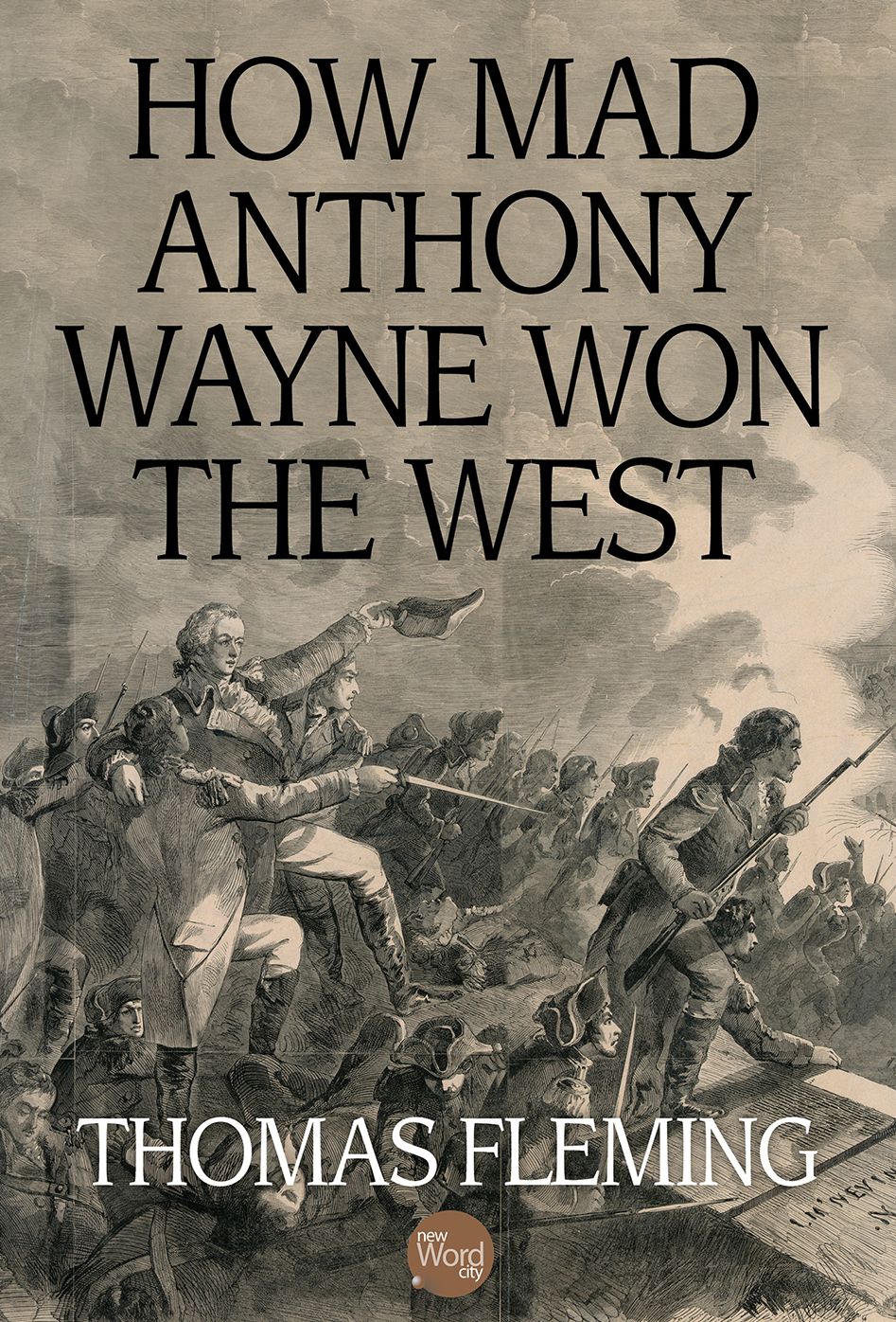 How Mad Anthony Wayne Won The West