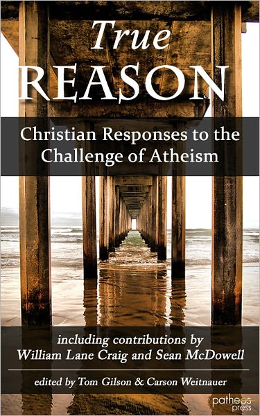 True Reason: Christian Responses to the Challenge of Atheism