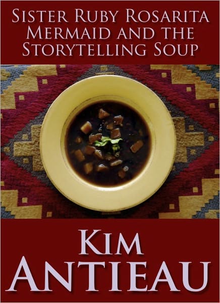 Sister Ruby Rosarita Mermaid and the Storytelling Soup