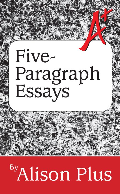 A+ Guide to Five-Paragraph Essays