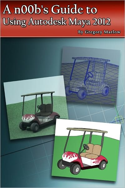 A n00b’s Guide to Using Autodesk Maya 2012