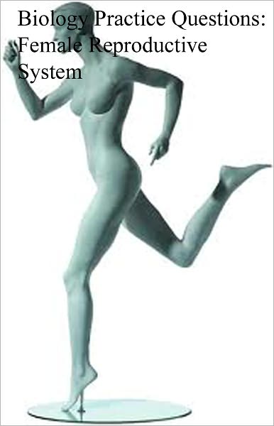 Biology Practice Questions: Female Reproductive System
