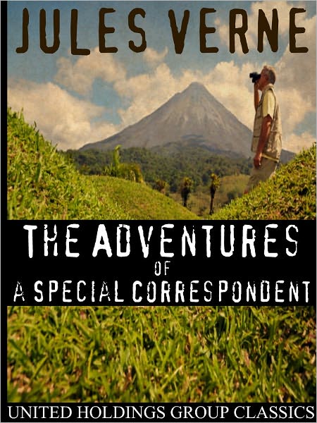 The Adventures of a Special Correspondent