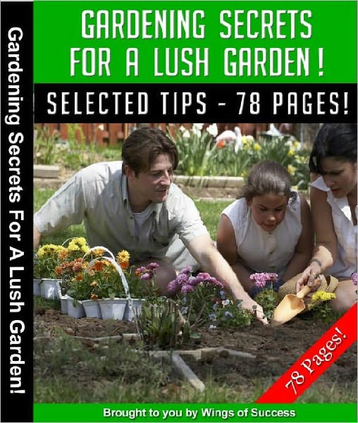 Gardening Secrets For A Lush Garden