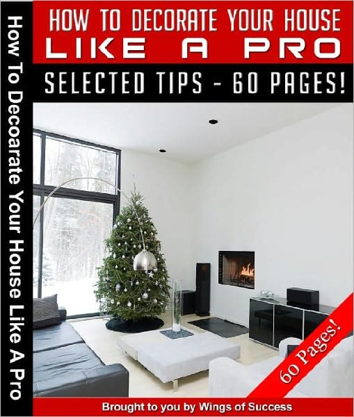 How To Decorate Your House Like A Pro