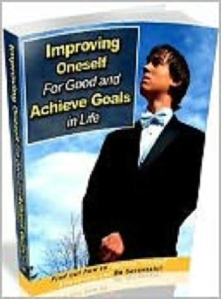 Improving Oneself For Good and Achieve Goals in Life