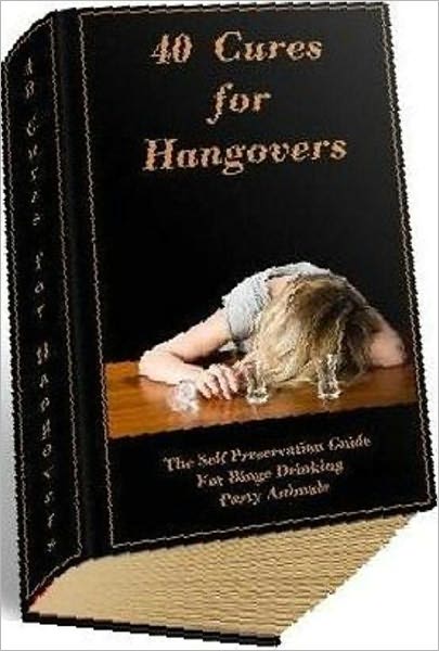 Best Mental Health eBook - 40 Cures For Hangovers - Drinking behavior...