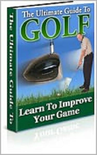 The Ultimate Guide To Golf