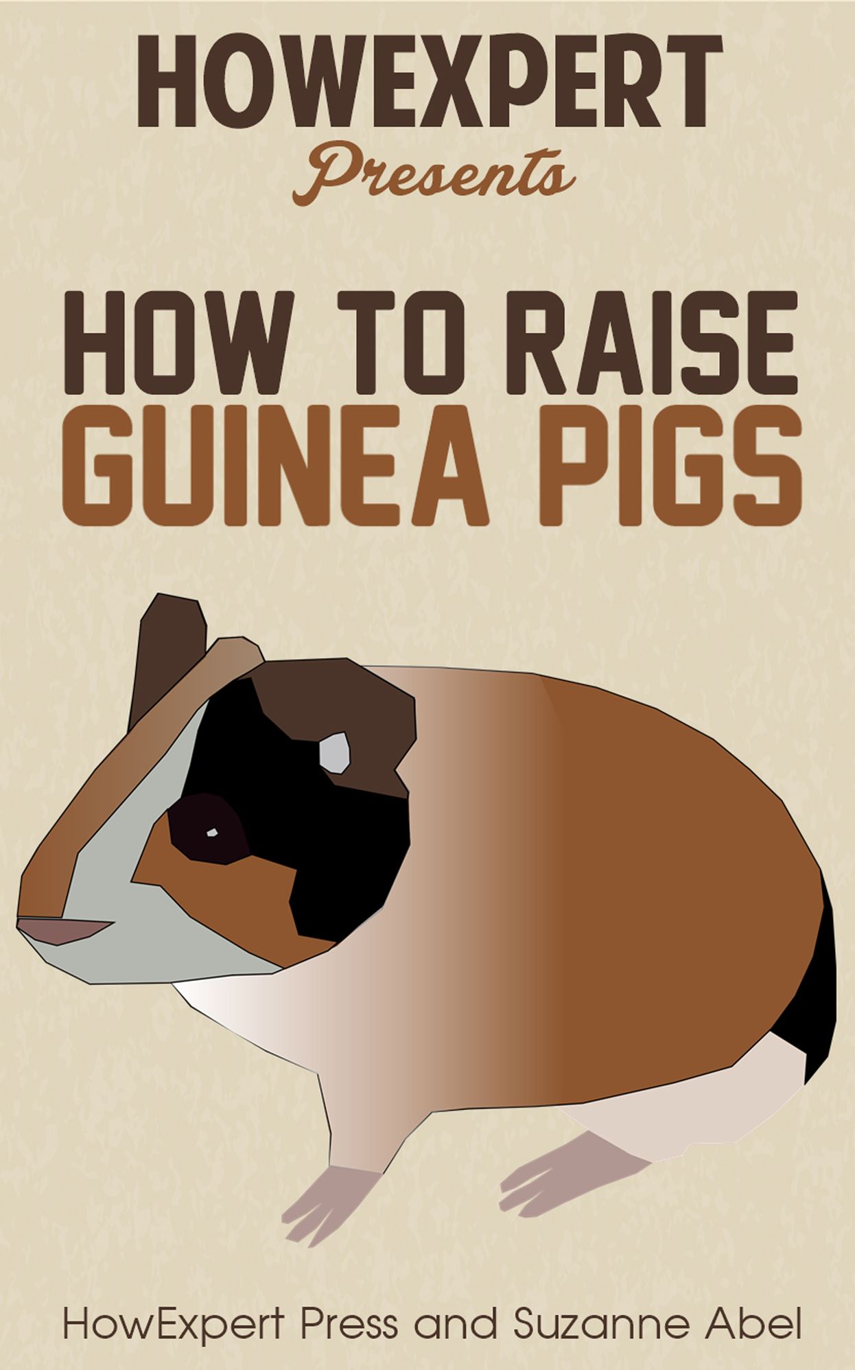 How To Raise Guinea Pigs - Your Step-By-Step-Guide to Raising Guinea Pigs
