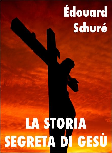 La storia segreta di Ges&ugrave;