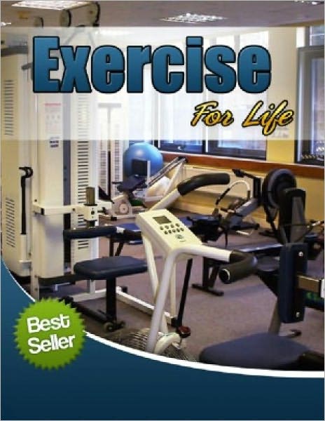 Exercise for Life The Easy Way to Make Exercise a Permanent Part of Your Life