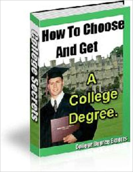 How To Choose And Get A College Degree