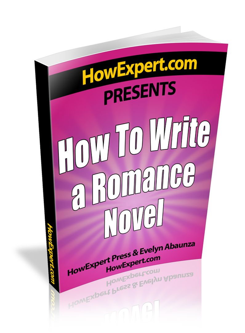 How To Write a Romance Novel - Your Step-By-Step Guide to Writing a Romance Novel
