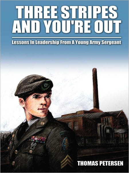 Three Stripes And You're Out: Lessons In Leadership From A Young Army Sergeant