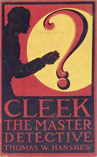 Cleek: the Man of the Forty Faces by Thomas Hanshew