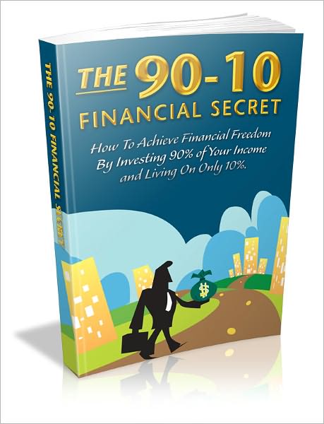 The 90_10 Financial Secret - How to Achieve Financial Freedom