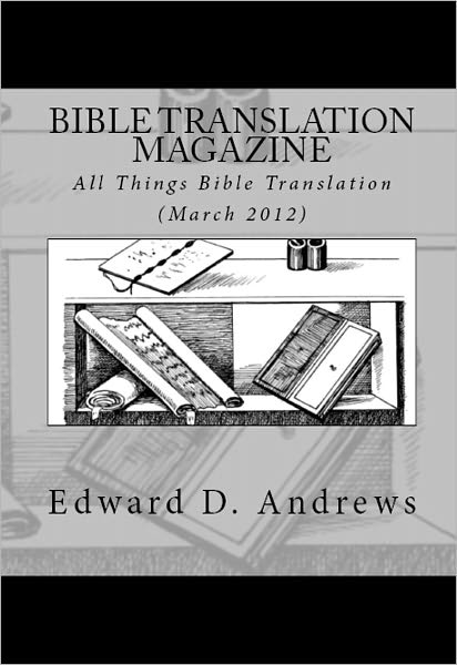 BIBLE TRANSLATION MAGAZINE: All Things Bible Translation (March 2012)