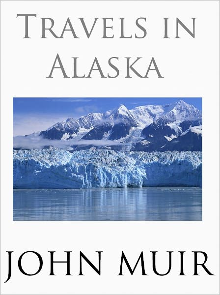 Travels in Alaska