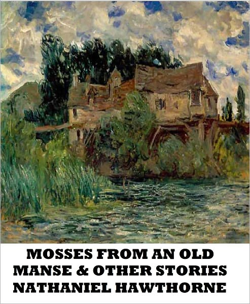 Mosses From An Old Manse And Other Stories