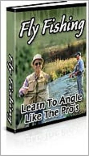 Fly Fishing Learn to Angle Like The Pros