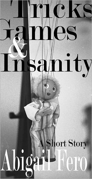 Tricks, Games & Insanity