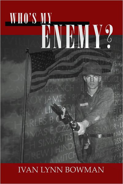 Who's My Enemy? Memories of an American Soldier in Vietnam