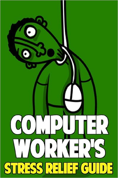 Computer Workers Stress Relief Guide