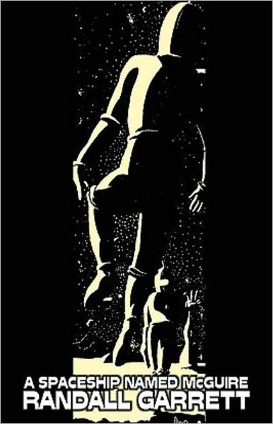A Spaceship Named McGuire: A Short Story, Science Fiction, Post-1930 Classic By Gordon Randall Garrett! AAA+++