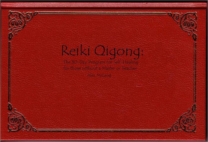 Reiki Qigong: The 30-Day Self-Healing Program for Those Without a Master or Teacher