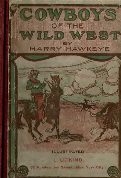 Cowboys of the Wild West - A Graphic Portrayal of Cowboy Life on the Boundless Plains of the Wild West (Original Illustrations)