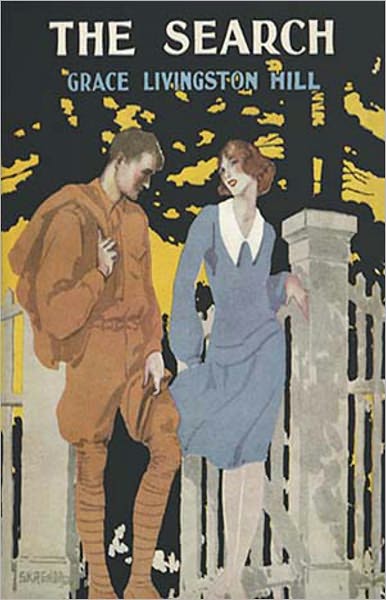 The Search: A Religion, Romance, War Classic By Grace Livingston Hill! AAA+++