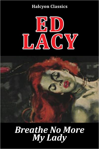 Breathe No More My Lady by Ed Lacy