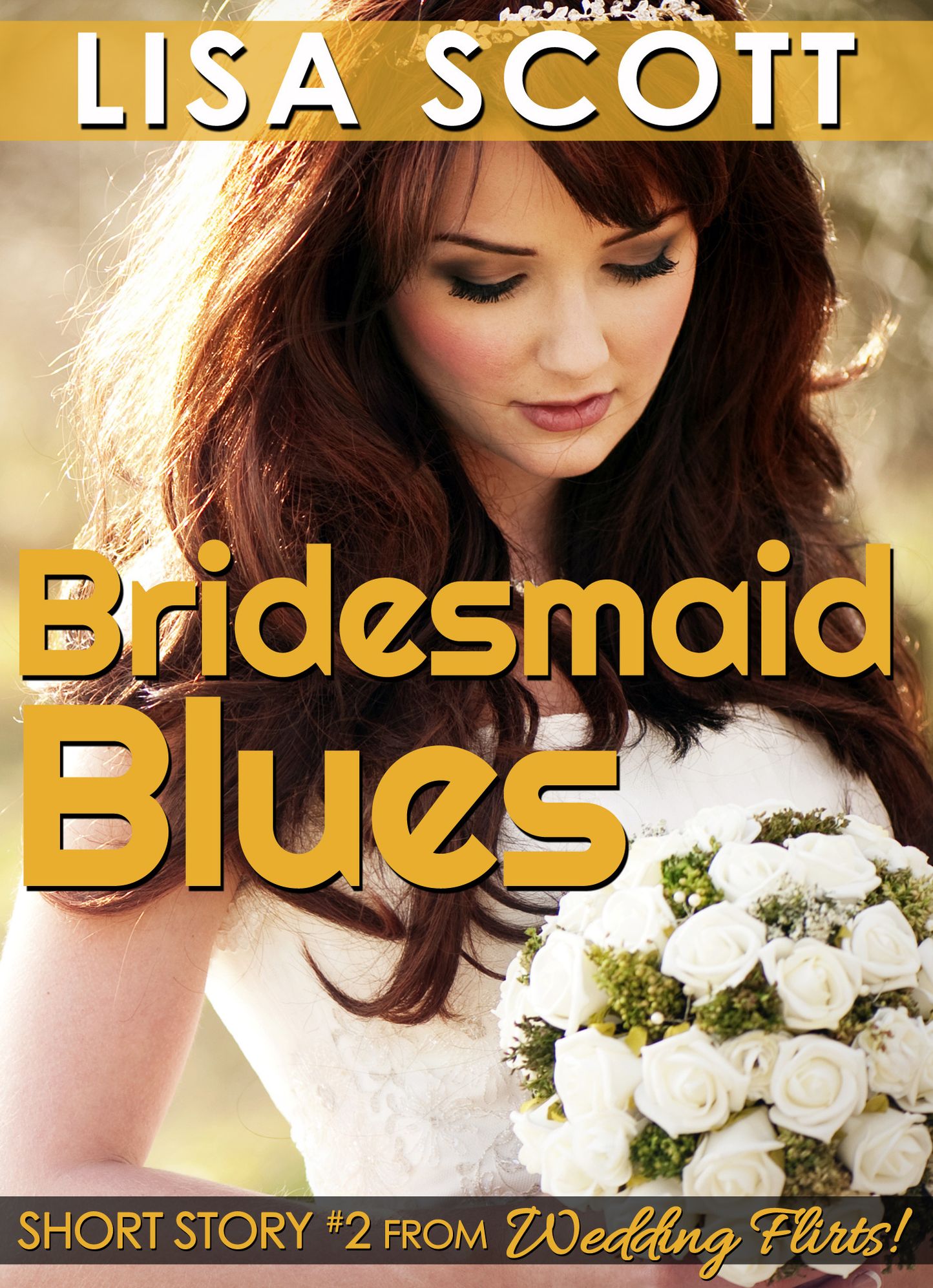 Bridesmaid Blues (short story #2 from Wedding Flirts! 5 Romantic Short Stories)