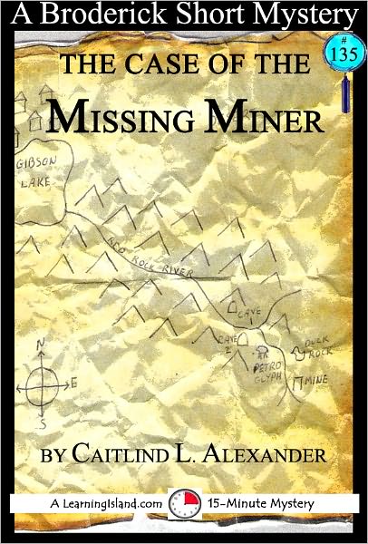 The Case of the Missing Miner: A 15-Minute Broderick Mystery
