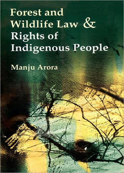 Forest and Wildlife Law & Rights of Indigenous People